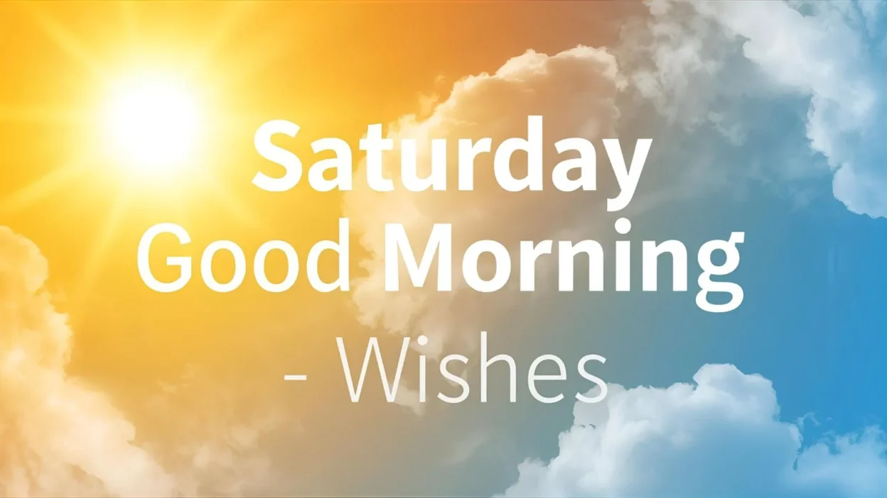 Saturday Good Morning Wishes