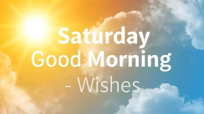 Saturday Good Morning Wishes